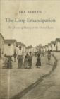 Image for The long emancipation  : the demise of slavery in the United States