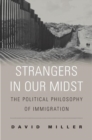 Image for Strangers in our midst  : the political philosophy of immigration