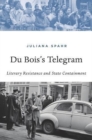 Image for Du Bois&#39;s telegram  : literary resistance and state containment
