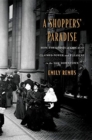 Image for A Shoppers’ Paradise : How the Ladies of Chicago Claimed Power and Pleasure in the New Downtown