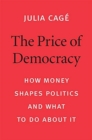 Image for The price of democracy  : how money shapes politics and what to do about it