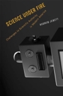 Image for Science under Fire : Challenges to Scientific Authority in Modern America