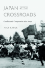 Image for Japan at the Crossroads: Conflict and Compromise After Anpo.