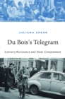 Image for Du Bois&#39;s telegram: literary resistance and state containment