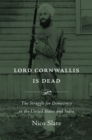 Image for Lord Cornwallis is dead: the struggle for democracy in the United States and India