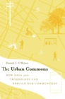 Image for The urban commons: how data and technology can rebuild our communities