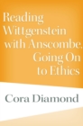 Image for Reading Wittgenstein with Anscombe, going on to ethics