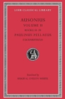 Image for Ausonius, Volume II: Books 18–20. Paulinus Pellaeus: Eucharisticus