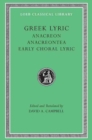 Image for Greek Lyric, Volume II: Anacreon, Anacreontea, Choral Lyric from Olympus to Alcman