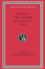 Image for Declamations, Volume I : Controversiae, Books 1–6