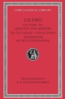 Image for Cicero  : letters to Quintus and Brutus, letter to Octavian, invective, handbook of electioneering