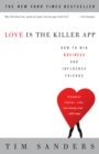 Image for Love is the killer APP: how to win business and influence friends