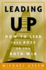 Image for Leading up: how to lead your boss so you both win