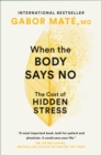 Image for When The Body Says No : The Cost of Hidden Stress