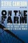 Image for On the Farm: Robert William Pickton and the Tragic Story of Vancouver&#39;s Missing Women