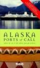 Image for Alaska ports of call 2000 : Where to Dine and Shop and What to See and Do When You Go Ashore