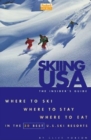 Image for Skiing USA  : the insider&#39;s guide : The Insider&#39;s Guide, Where to Stay, Where to Eat in the 30 Best US Ski Resorts