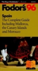 Image for Spain 96  : the complete guide with Mallorca, the Canary Islands and Morocco : The Complete Guide with Mallorca, the Canary Islands and Morocco