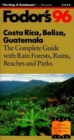 Image for Costa Rica, Belize, Guatemala : A Complete Guide with the Rainforests, Mayan Ruins and Beaches