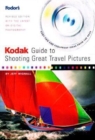 Image for Kodak guide to shooting great travel pictures  : easy tips and foolproof ideas from the pros