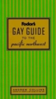 Image for Fodor&#39;s gay guide to the Pacific Northwest