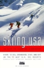 Image for Skiing USA  : where to ski, stay &amp; eat in the 30 best US ski resorts : Where to Ski, Stay and Eat in the 30 Best US Ski Resorts