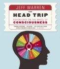 Image for The Head Trip : Adventures on the Wheel of Consciousness