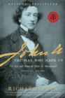 Image for John A : The Man Who Made Us