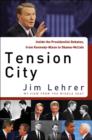 Image for Tension City: Inside the Presidential Debates