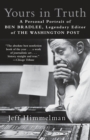 Image for Yours in Truth: A Personal Portrait of Ben Bradlee