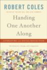 Image for Handing One Another Along: Literature and Social Reflection