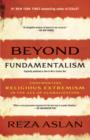 Image for Beyond Fundamentalism: Confronting Religious Extremism in the Age of Globalization