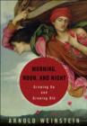 Image for Morning, Noon, and Night: Finding the Meaning of Life&#39;s Stages Through Books