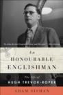 Image for Honourable Englishman: The Life of Hugh Trevor-Roper