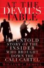 Image for At the devil&#39;s table: the untold story of the insider who brought down the Cali Cartel