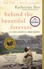 Image for Behind the Beautiful Forevers: Life, death, and hope in a Mumbai undercity