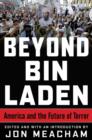 Image for Beyond Bin Laden: America and the Future of Terror