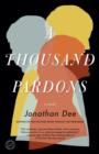Image for A thousand pardons: a novel