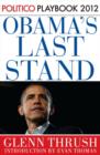 Image for Obama&#39;s Last Stand: Playbook 2012 (POLITICO Inside Election 2012)