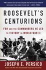 Image for Roosevelt&#39;s centurions: FDR and the commanders he led to victory in World War II