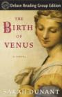 Image for Birth of Venus (Random House Reader&#39;s Circle Deluxe Reading Group Edition): A Novel