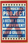 Image for Democracy Project: A History, a Crisis, a Movement