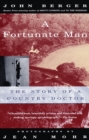 Image for A fortunate man  : the story of a country doctor