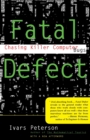 Image for Fatal Defect : Chasing Killer Computer Bugs