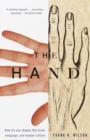 Image for The hand  : how it use shapes the brain, language, and human culture