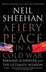 Image for A Fiery Peace in a Cold War : Bernard Schriever and the Ultimate Weapon