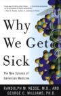 Image for Why We Get Sick : The New Science of Darwinian Medicine