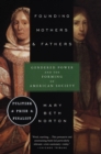 Image for Founding mothers &amp; fathers  : gendered power and the forming of American society