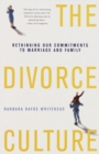 Image for The Divorce Culture : Rethinking Our Commitments to Marriage and Family