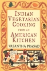 Image for Indian Vegetarian Cooking from an American Kitchen